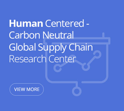 Human Centered ? Carbon Neutral Global Supply Chain Research Center